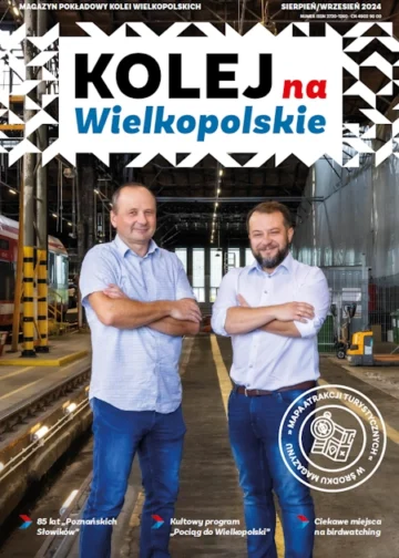 Magazyn Kolej na Wielkopolskie Sierpień 2024 / Wrzesień 2024